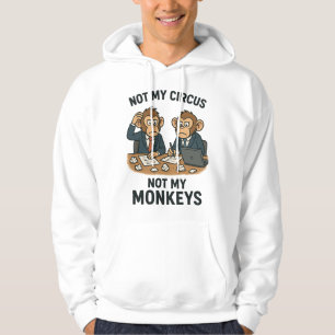 Not My Circus, Not My Monkeys – Funny Cartoon Monk Hoodie
