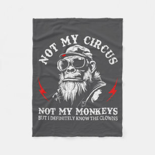Not My Circus Not My Monkeys Funny Gorilla Saying  Fleece Blanket