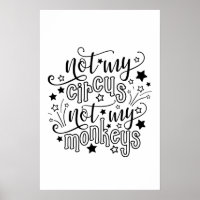 Not My Circus Not My Monkeys Funny Mum Political