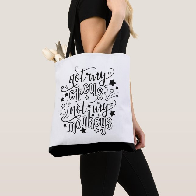 Not My Circus Not My Monkeys Funny Mum Political  Tote Bag (Close Up)