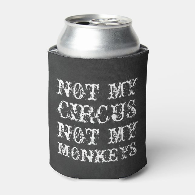 Not my circus not my monkeys funny Polish saying Can Cooler (Can Front)