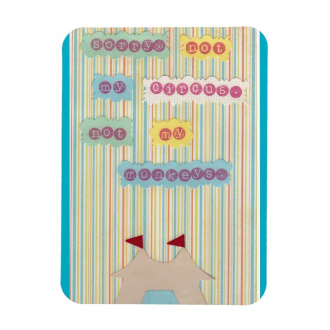 Not My Circus. Not My Monkeys. Magnet (Vertical)