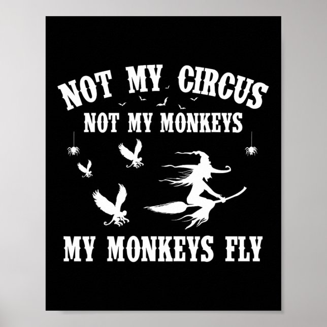 Not My Circus Not My Monkeys My Monkeys Fly Hallow Poster (Front)