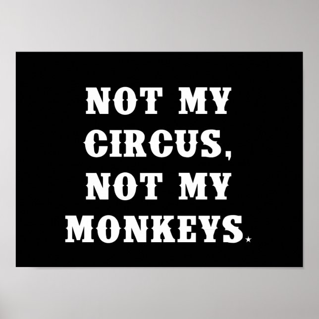 Not My Circus, Not My Monkeys Poster (Front)