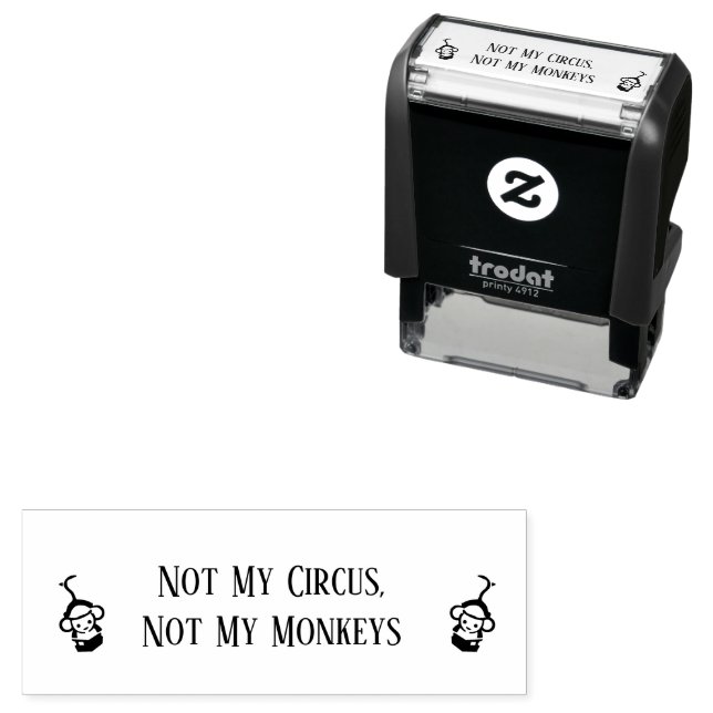 Not My Circus Not My Monkeys Self-inking Stamp (In Situ)