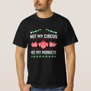Not My Circus Not My Monkeys T-Shirt