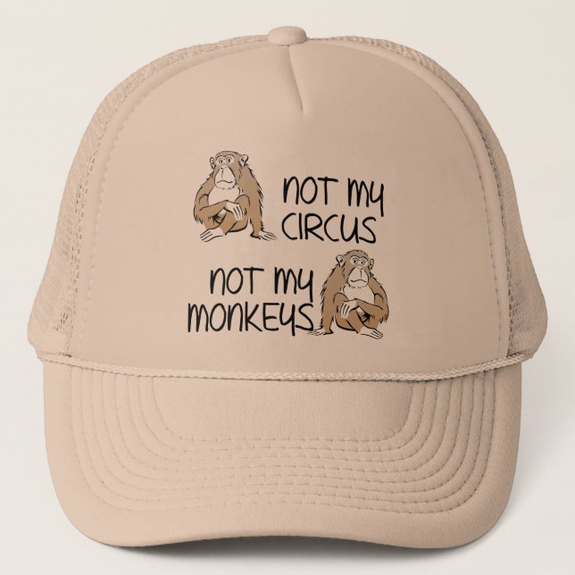 Not My Circus Or Monkeys Funny Ball Cap Hat (Front)