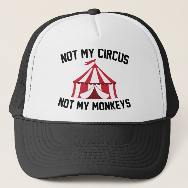 Not My Circus Trucker Hat (Front)