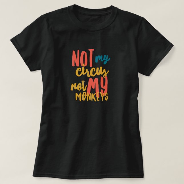 Not My Circus  Women's Basic T-Shirt (Design Front)