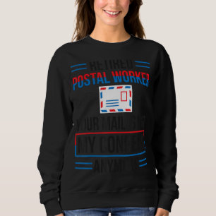 Not My Concern Retired Postal Worker Retirement Ma Sweatshirt