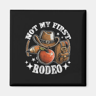 Not My First Rodeo Back To School Teacher Magnet