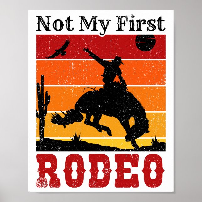 Not My First Rodeo Cowboy Cowgirl Horse Sunset Poster (Front)