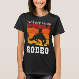 Not My First Rodeo Cowboy Cowgirl Horse Sunset T-Shirt