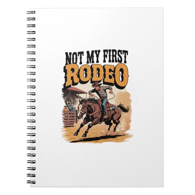 Not My First Rodeo Horse COuntry Western Notebook (Front)
