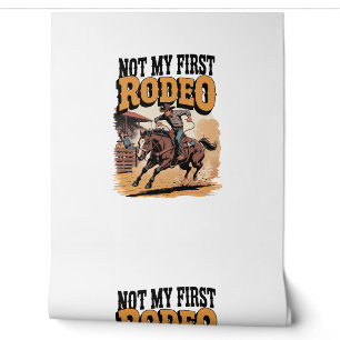 Not My First Rodeo Horse COuntry Western Wallpaper