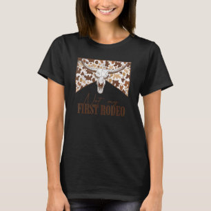 Not My First Rodeo Leopard Bull Skull Western Coun T-Shirt