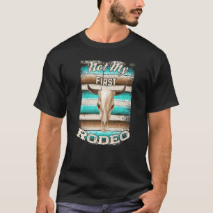 Not My First Rodeo Serape Cow Steer Boho Rustic C T-Shirt