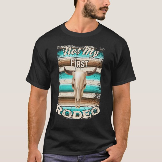 Not My First Rodeo   Serape Cow Steer Boho Rustic  T-Shirt (Front)