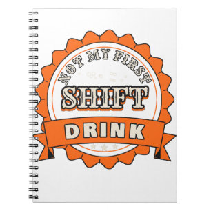 Not My First Shift Drink — Notebook