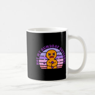 Not My Gumdrop Buttons Funny Design Coffee Mug