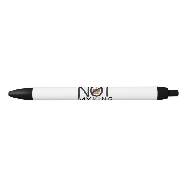 Not My King Black Ink Pen (Front)