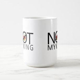 Not My King Coffee Mug