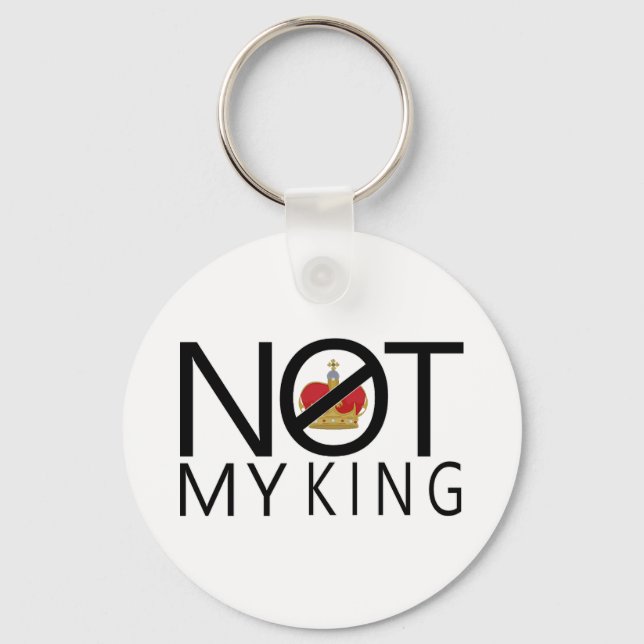 Not My King Key Ring (Front)