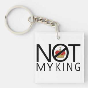 Not My King Key Ring