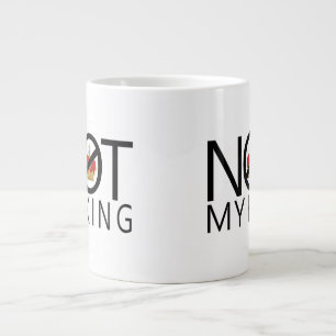 Not My King Large Coffee Mug