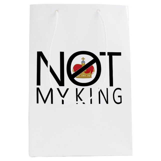 Not My King Medium Gift Bag (Front)