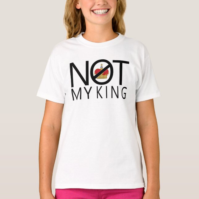 Not My King T-Shirt (Front)