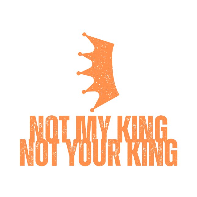 Not My King T-Shirt (Not My King t-shirt)