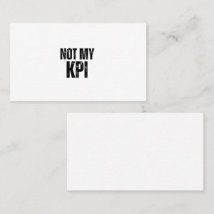 Not My KPI Minimalist Professional Business Card