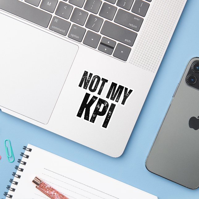 Not My KPI Precision Cut Laptop Sticker (Laptop w/ iPhone)