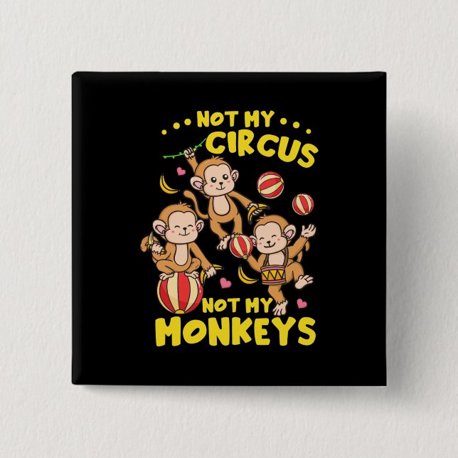 Not My Monkeys 15 Cm Square Badge (Front)