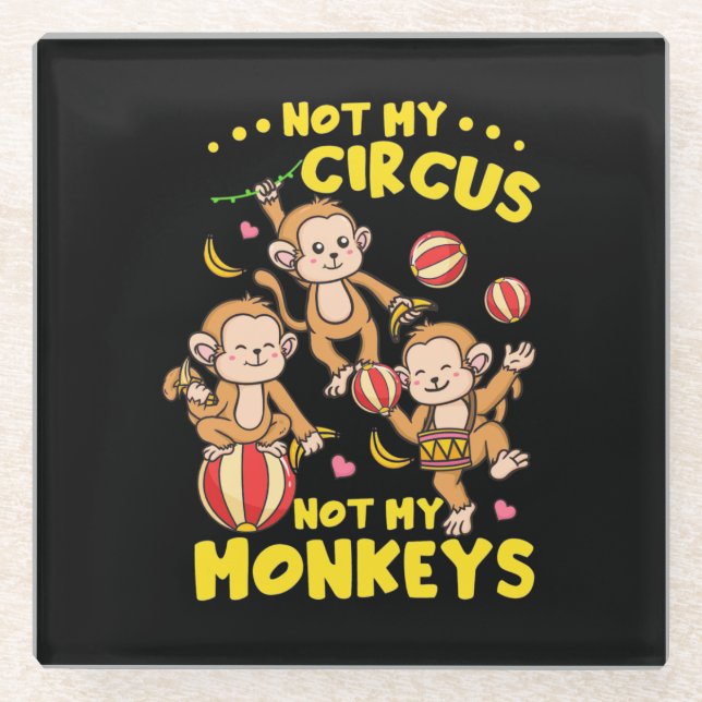 Not My Monkeys Glass Coaster (Front)