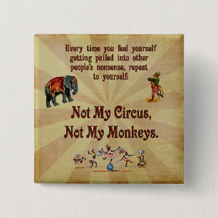 Not My Monkeys, Not My Circus 15 Cm Square Badge
