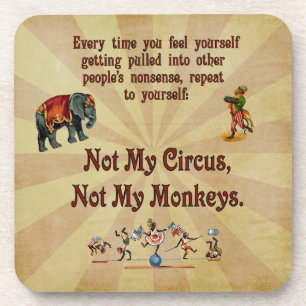 Not My Monkeys, Not My Circus Coaster