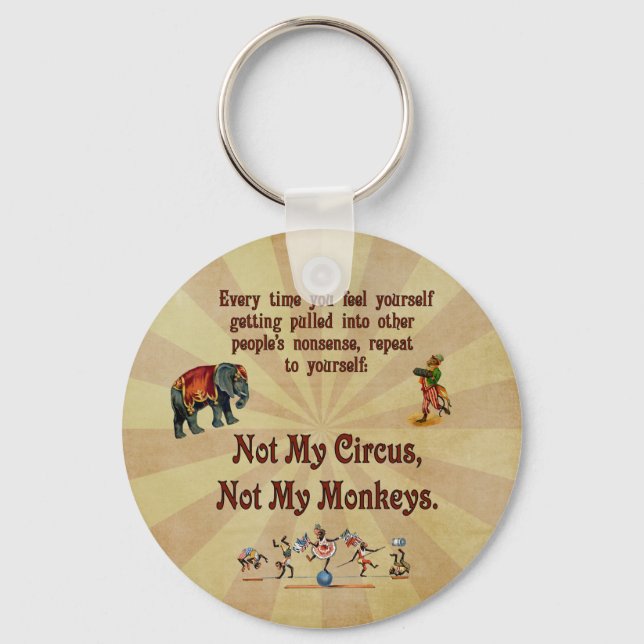 Not My Monkeys, Not My Circus Key Ring (Front)