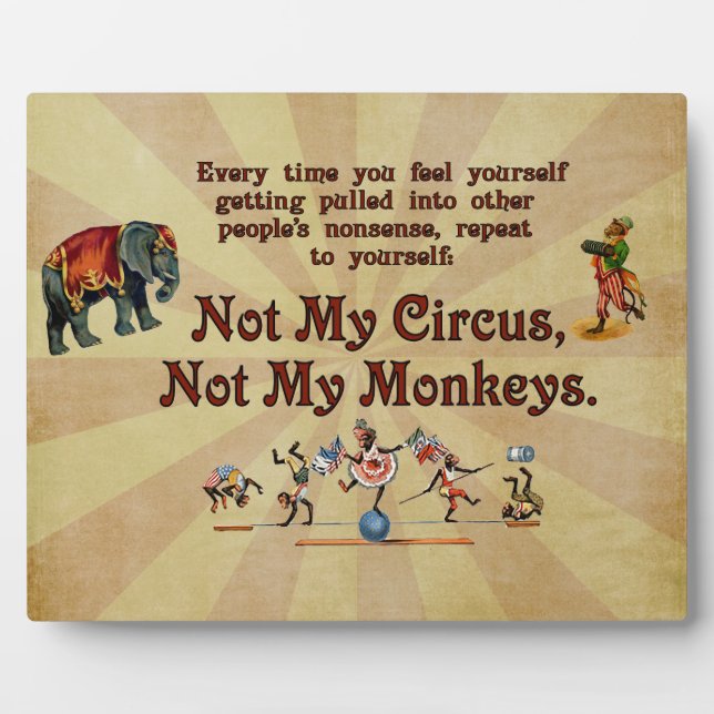 Not My Monkeys, Not My Circus Plaque (Front)