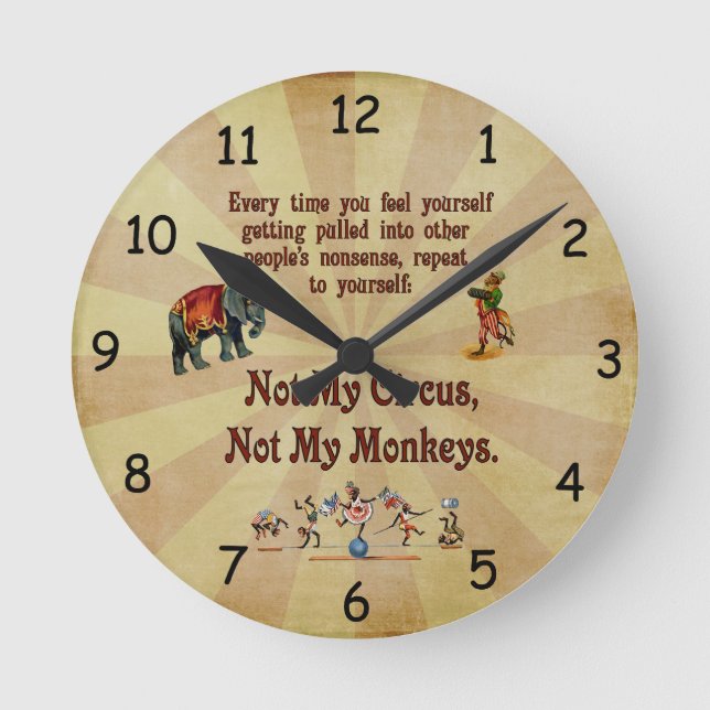 Not My Monkeys, Not My Circus Round Clock (Front)