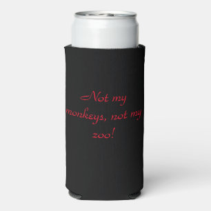 Not my monkeys, not my zoo seltzer can cooler