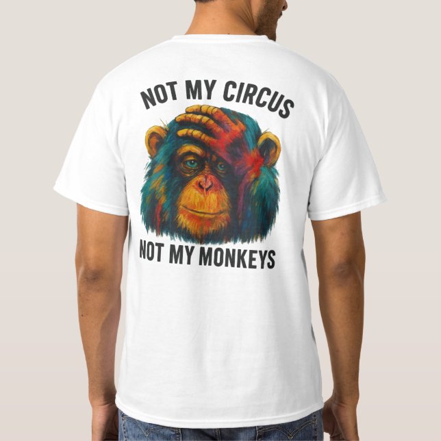 NOT MY MONKEYS T-Shirt (Back)