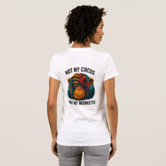 NOT MY MONKEYS T-Shirt