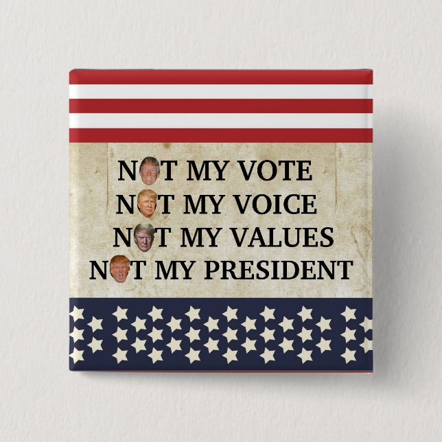 NOT MY PRESIDENT 15 CM SQUARE BADGE (Front)