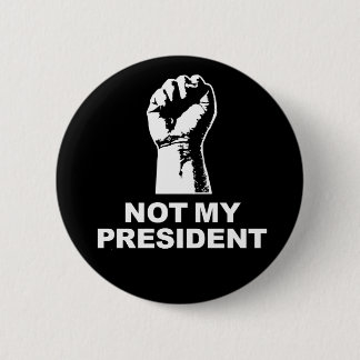 Not My President 6 Cm Round Badge