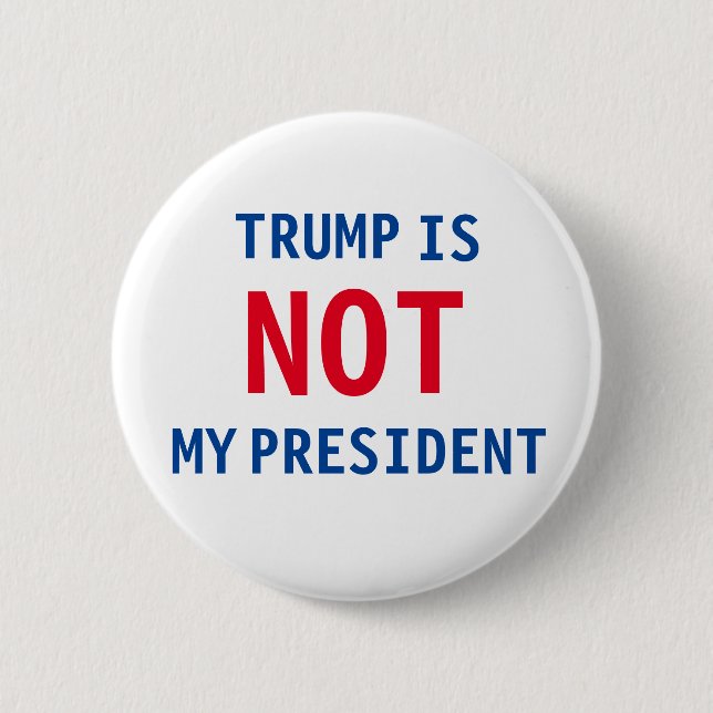 Not My President 6 Cm Round Badge (Front)