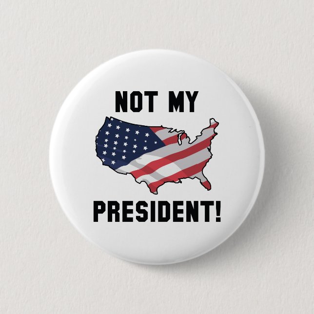 Not My President 6 Cm Round Badge (Front)