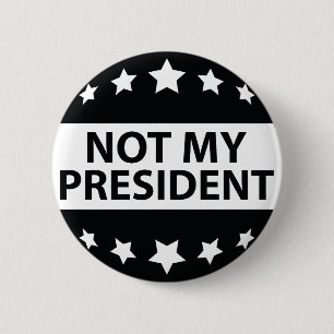Not My President 6 Cm Round Badge