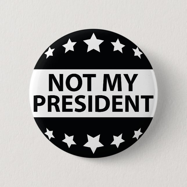 Not My President 6 Cm Round Badge (Front)